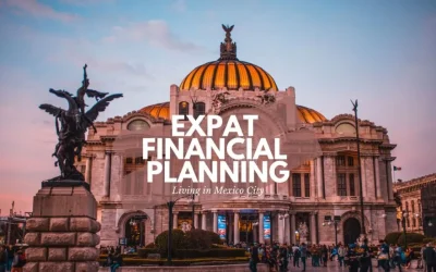 Living in CDMX Mexico City – Expat Financial Planning