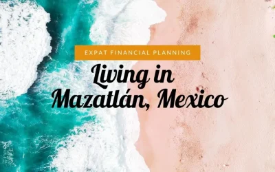 Living in Mazatlán Mexico – Expat Financial Planning