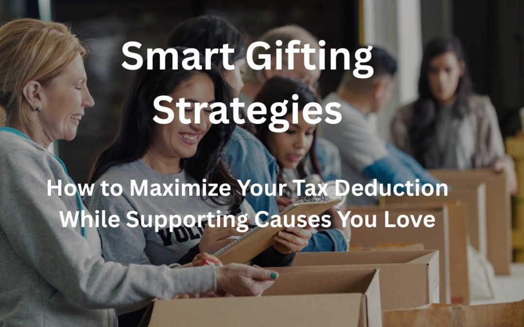Smart Gifting Strategies: How to Maximize Your Tax Deduction
