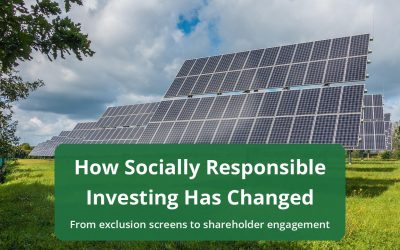 How Socially Responsible Investing Has Changed: